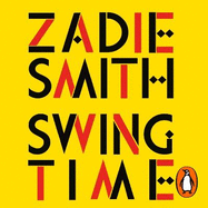 Swing Time: Longlisted for the Man Booker Prize 2017