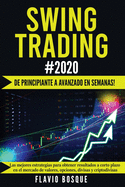 Swing Trading #2020: De principiante a avanzado en semanas! Las mejores estrategias para obtener resultados a corto plazo en el mercado de valores, opciones, divisas y criptodivisas
