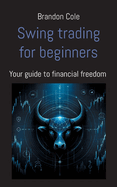 Swing trading for beginners: Your guide to financial freedom