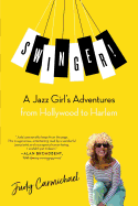 Swinger!: A Jazz Girl's Adventures from Hollywood to Harlem