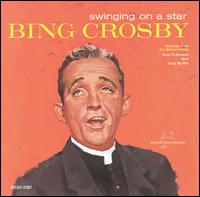 Swinging on a Star - Bing Crosby