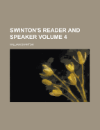 Swinton's Reader and Speaker Volume 4