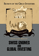 Swiss Gnomes and Global Investing Lib/E