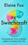 Switchcraft: How Agile Thinking Can Help You Adapt and Thrive