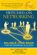 Switched-On Networking: Balance Your Brain for Networking Success