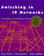 Switching in IP Networks: IP Switching, Tag Switching, and Related Technologies