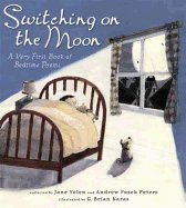 Switching on the Moon: A Very First Book of Bedtime Poems - Fusek Peters, Andrew (Editor), and Yolen, Jane (Editor), and Various