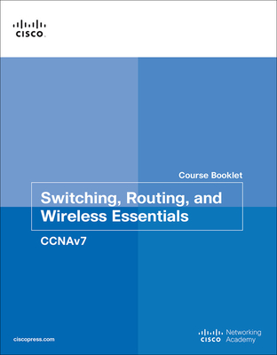 Switching, Routing, and Wireless Essentials Course Booklet (CCNAv7) - Cisco Networking Academy, and Johnson, Allan