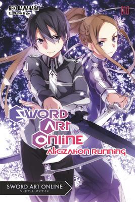 Sword Art Online 10 (Light Novel): Alicization Running - Kawahara, Reki, and Paul, Stephen (Translated by)