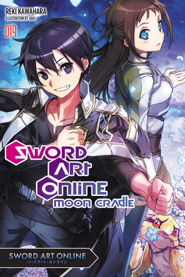 Sword Art Online 19 (Light Novel): Moon Cradle Volume 19 - Kawahara, Reki, and Paul, Stephen (Translated by)