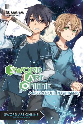Sword Art Online 9 (Light Novel): Alicization Beginning - Kawahara, Reki, and Paul, Stephen (Translated by)