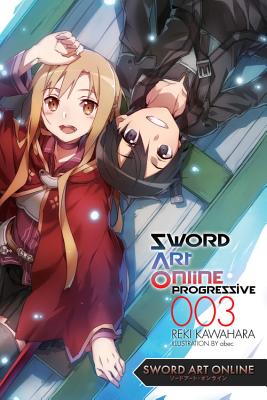 Sword Art Online Progressive 3 (Light Novel) - Kawahara, Reki, and Himura, Kiseki, and Paul, Stephen (Translated by)
