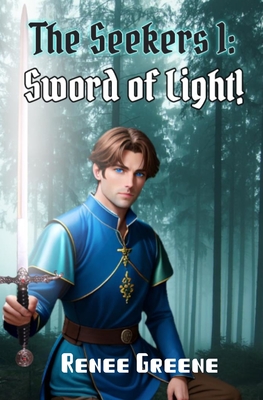 Sword of Light! - Greene, Renee