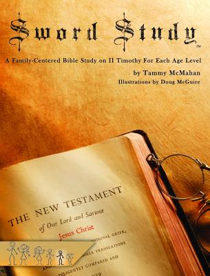 Sword Study: II Timothy (Level 2): A Family-Centered Bible Study for Each Age Level - McMahan, Tammy