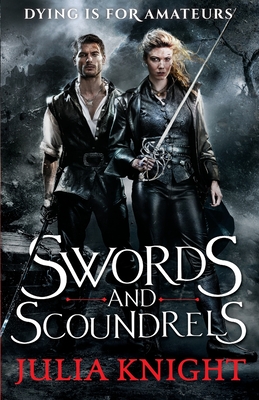 Swords and Scoundrels: The Duellists: Book One - Knight, Julia