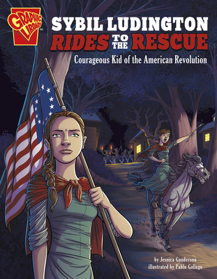 Sybil Ludington Rides to the Rescue: Courageous Kid of the American Revolution - Gunderson, Jessica