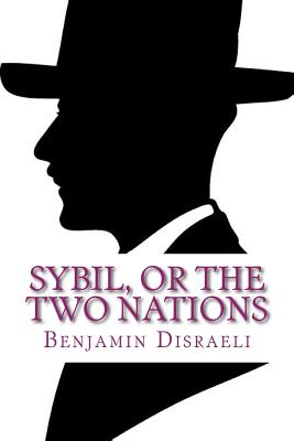 Sybil, or The Two Nations - Ravell (Editor), and Disraeli, Benjamin