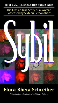 Sybil: The Classic Story of a Woman Possessed by Sixteen Personalities - Schreiber, Flora Rhea