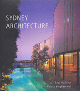 Sydney Architecture - McGillick, Paul (Editor), and Murcutt, Glenn (Introduction by), and Bingham-Hall, Patrick (Photographer)