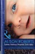 Sydney Harbour Hospital: Zoe's Baby - Roberts, Alison, PH.D.