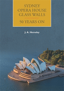 Sydney Opera House Glass Walls - 50 Years On