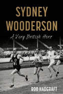 Sydney Wooderson: A Very British Hero