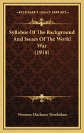 Syllabus of the Background and Issues of the World War (1918)