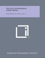 Sylloge Nummorum Graecorum: Macedonia To Attica, Part 1