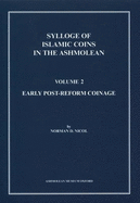 Sylloge of Islamic Coins in the Ashmolean: Early Post-Reform Coinage