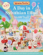 Sylvanian Families: A Day in Sylvanian Land Sticker Book: An official Sylvanian Families sticker activity book, with over 300 stickers!