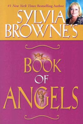 Sylvia Browne's Book of Angels - Browne, Sylvia