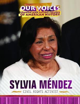 Sylvia Mndez: Civil Rights Activist - Wolny, Philip