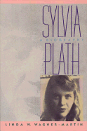 Sylvia Plath: A Biography - Wagner-Martin, Linda, Prof.