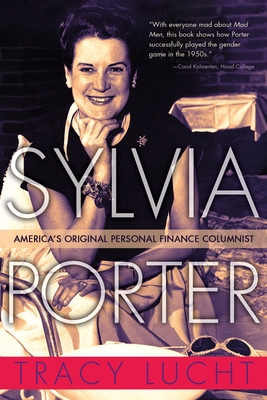 Sylvia Porter: America's Original Personal Finance Columnist - Lucht, Tracy