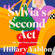 Sylvia's Second Act: The hilarious, heartwarming and utterly feel-good read for 2024!