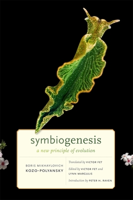 Symbiogenesis: A New Principle of Evolution - Kozo-Polyansky, Boris Mikhaylovich, and Fet, Victor (Translated by), and Margulis, Lynn (Editor)