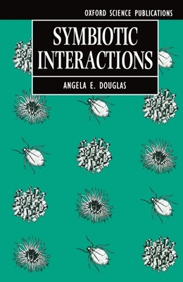 Symbiotic Interactions - Douglas, A E