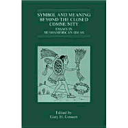 Symbol and Meaning Beyond the Closed Community: Essays in Mesoamerican Ideas
