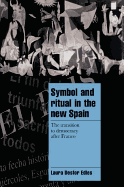 Symbol and Ritual in the New Spain: The Transition to Democracy After Franco