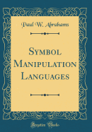 Symbol Manipulation Languages (Classic Reprint)