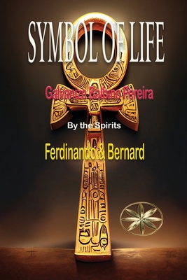 Symbol Of Life - Balbino Pereira, Gilvanize, and Ferdinando & Bernard, The Spirits