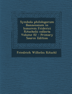Symbola philologorum Bonnensium in honorem Friderici Ritschelii collecta; Volume 02 - Ritschl, Friedrich Wilhelm