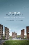 Symbolic Management: Governance, Strategy, and Institutions