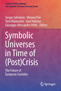 Symbolic Universes in Time of (Post)Crisis: The Future of European Societies