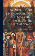 Symbolik und Mythologie der Alten Vlker, erster Theil, dritte Ausgabe