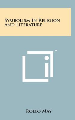 Symbolism In Religion And Literature - May, Rollo (Editor)