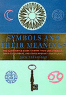 Symbols and Their Meanings: The Illustrated Guide to More Than 1, 000 Symbols - Their Traditional and Contemporary Significance