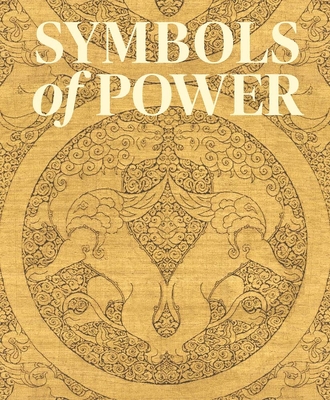 Symbols of Power: Luxury Textiles from Islamic Lands, 7th-21st Century - Mackie, Louise W.