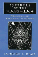 Symbols of the Kabbalah: Philosophical and Psychological Perspectives