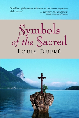 Symbols of the Sacred - Dupre, Louis K